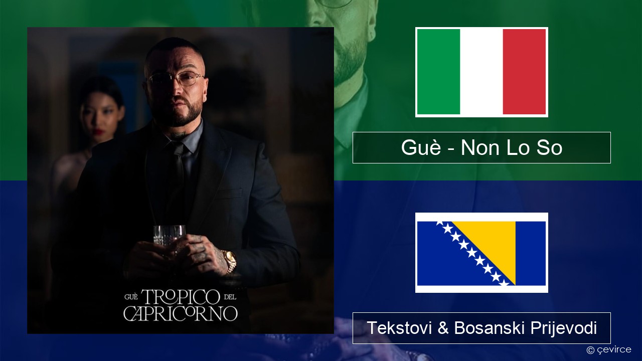 Guè – Non Lo So Italijanski Tekstovi & Bosanski Prijevodi