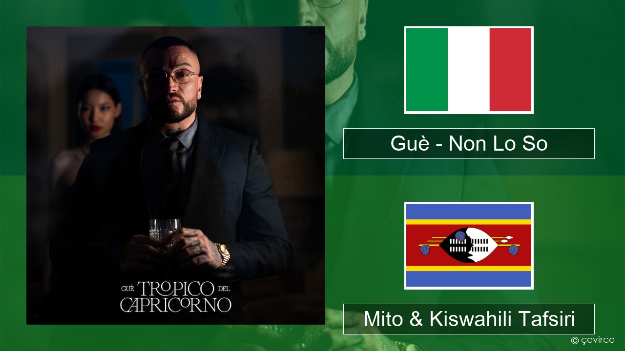 Guè – Non Lo So Italia Mito & Kiswahili Tafsiri