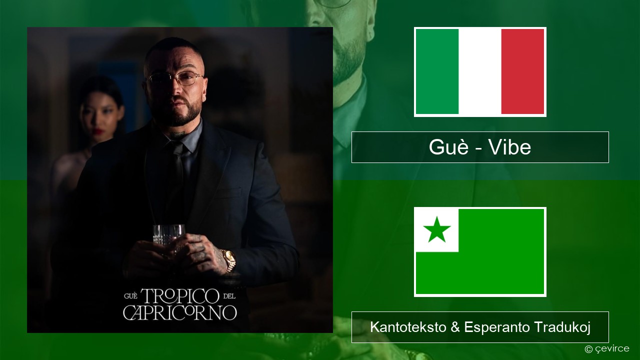 Guè – Vibe La itala Kantoteksto & Esperanto Tradukoj