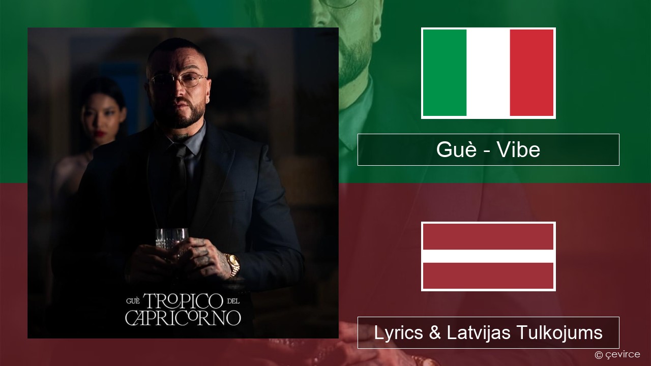 Guè – Vibe Itālijas Lyrics & Latvijas Tulkojums
