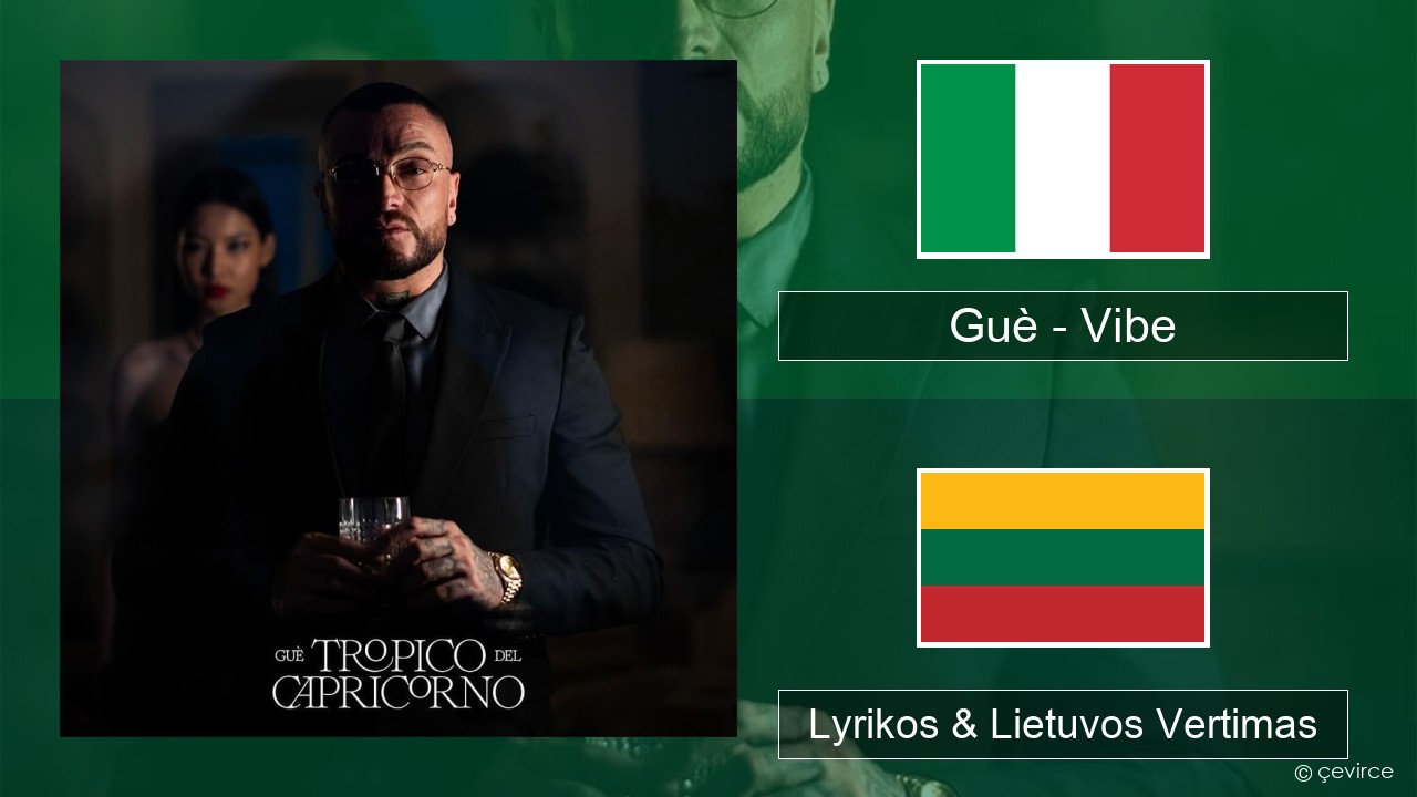 Guè – Vibe Italijos Lyrikos & Lietuvos Vertimas