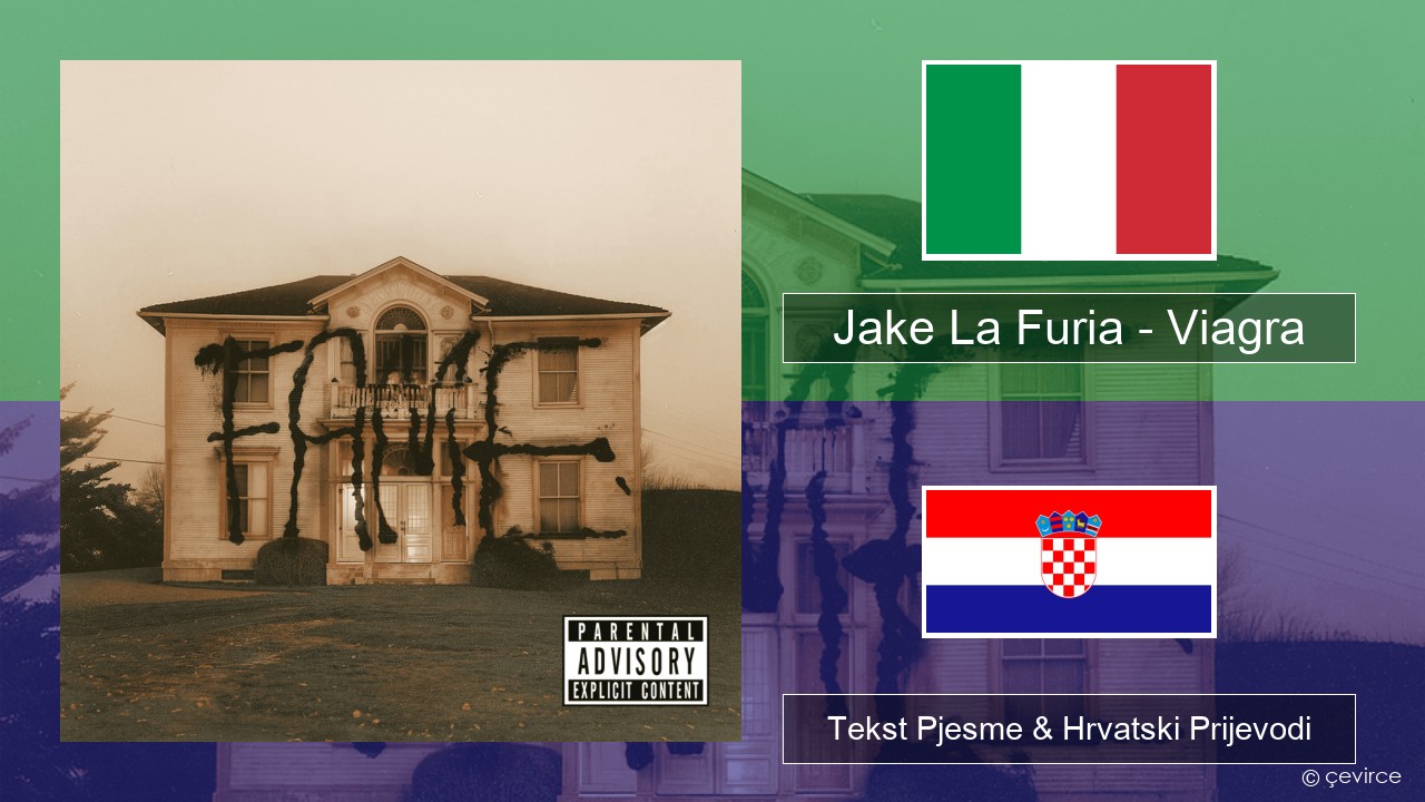 Jake La Furia – Viagra Talijanski Tekst Pjesme & Hrvatski Prijevodi