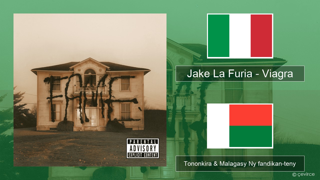 Jake La Furia – Viagra Italiana Tononkira & Malagasy Ny fandikan-teny