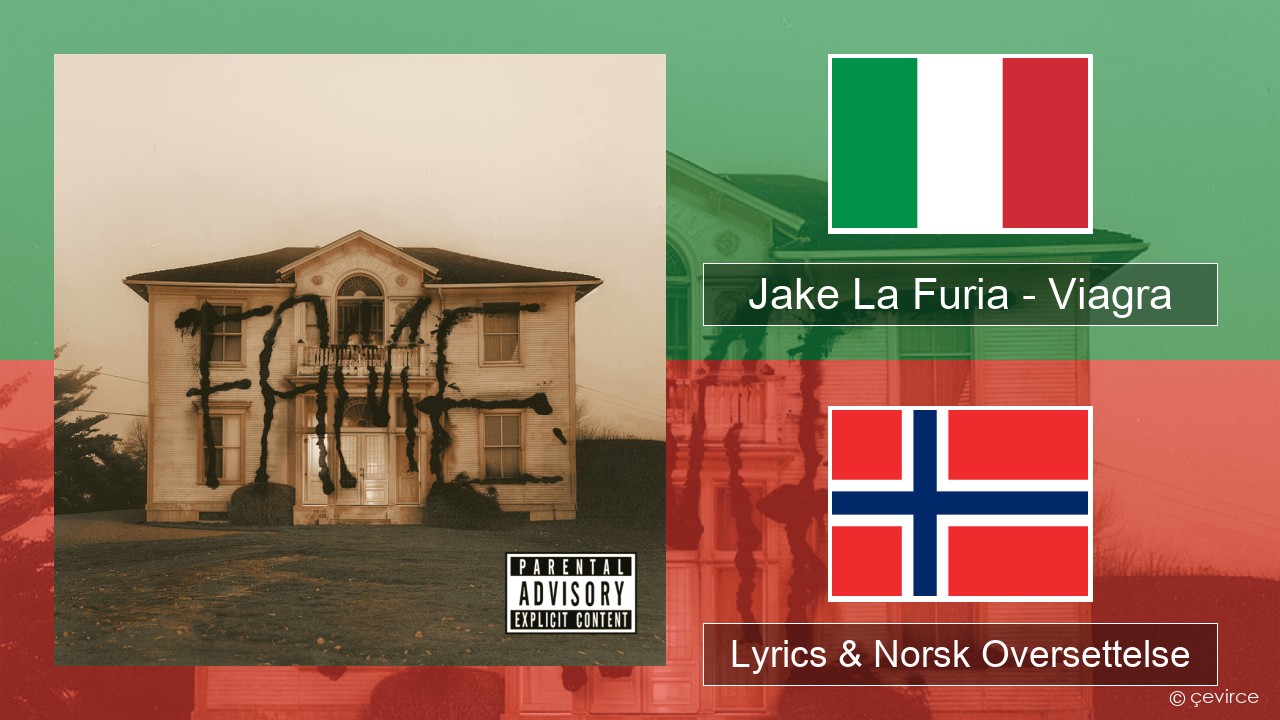 Jake La Furia – Viagra Italiensk Lyrics & Norsk Oversettelse