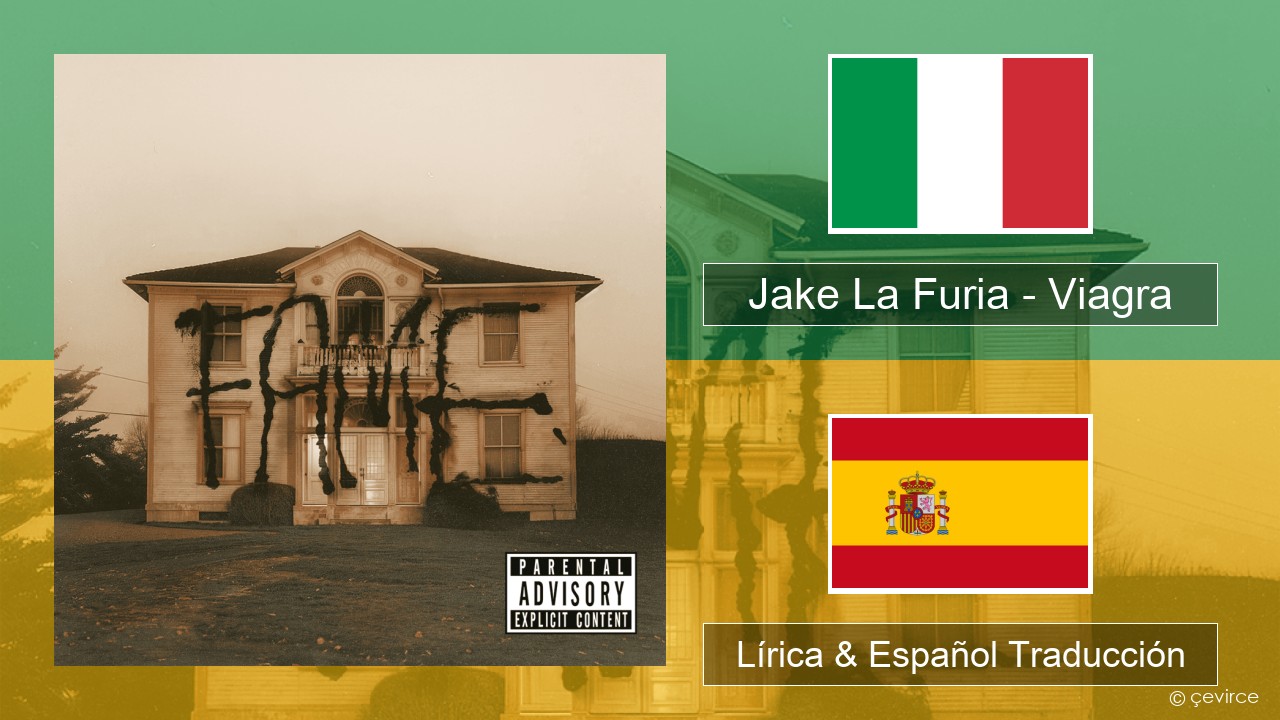 Jake La Furia – Viagra Italiano Lírica & Español Traducción