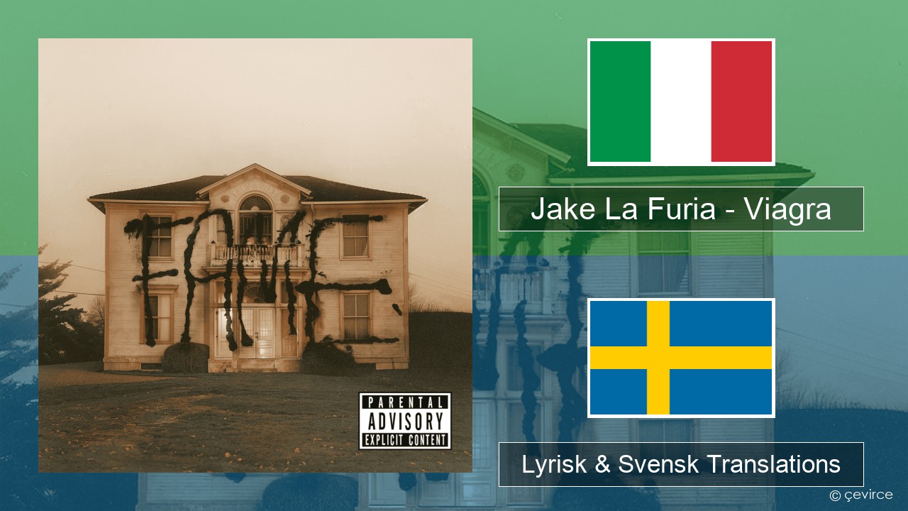 Jake La Furia – Viagra Italiensk Lyrisk & Svensk Translations