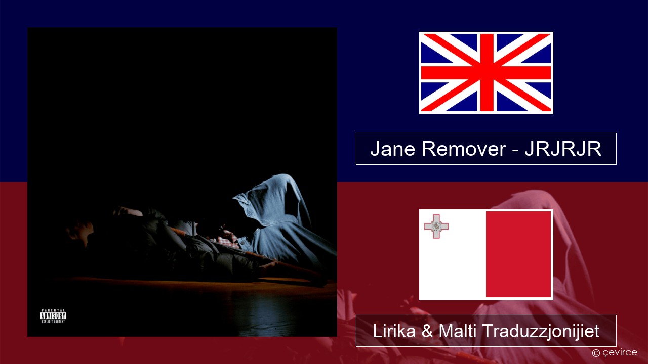 Jane Remover – JRJRJR Ingliż Lirika & Malti Traduzzjonijiet
