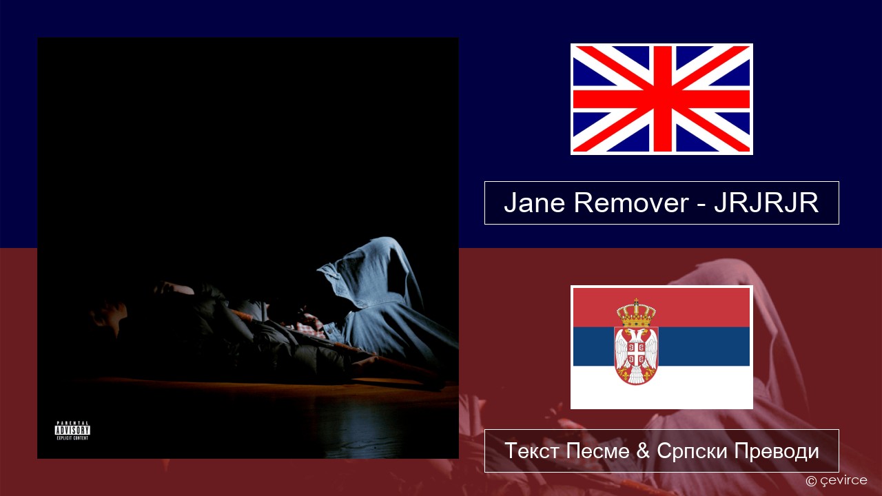 Jane Remover – JRJRJR Енглески Текст Песме & Српски Преводи