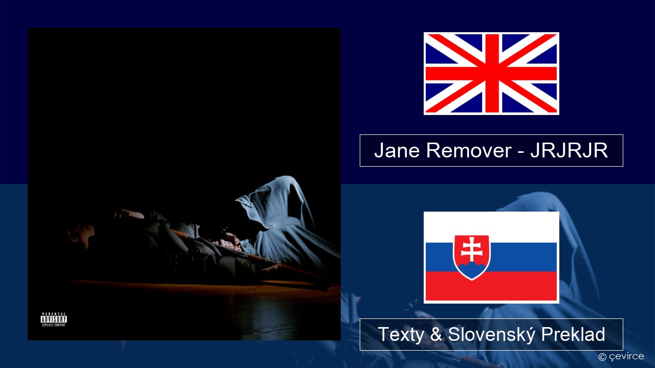 Jane Remover – JRJRJR Anglický Texty & Slovenský Preklad
