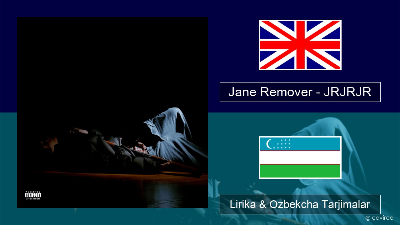 Jane Remover – JRJRJR Ingliz tili Lirika & Ozbekcha Tarjimalar