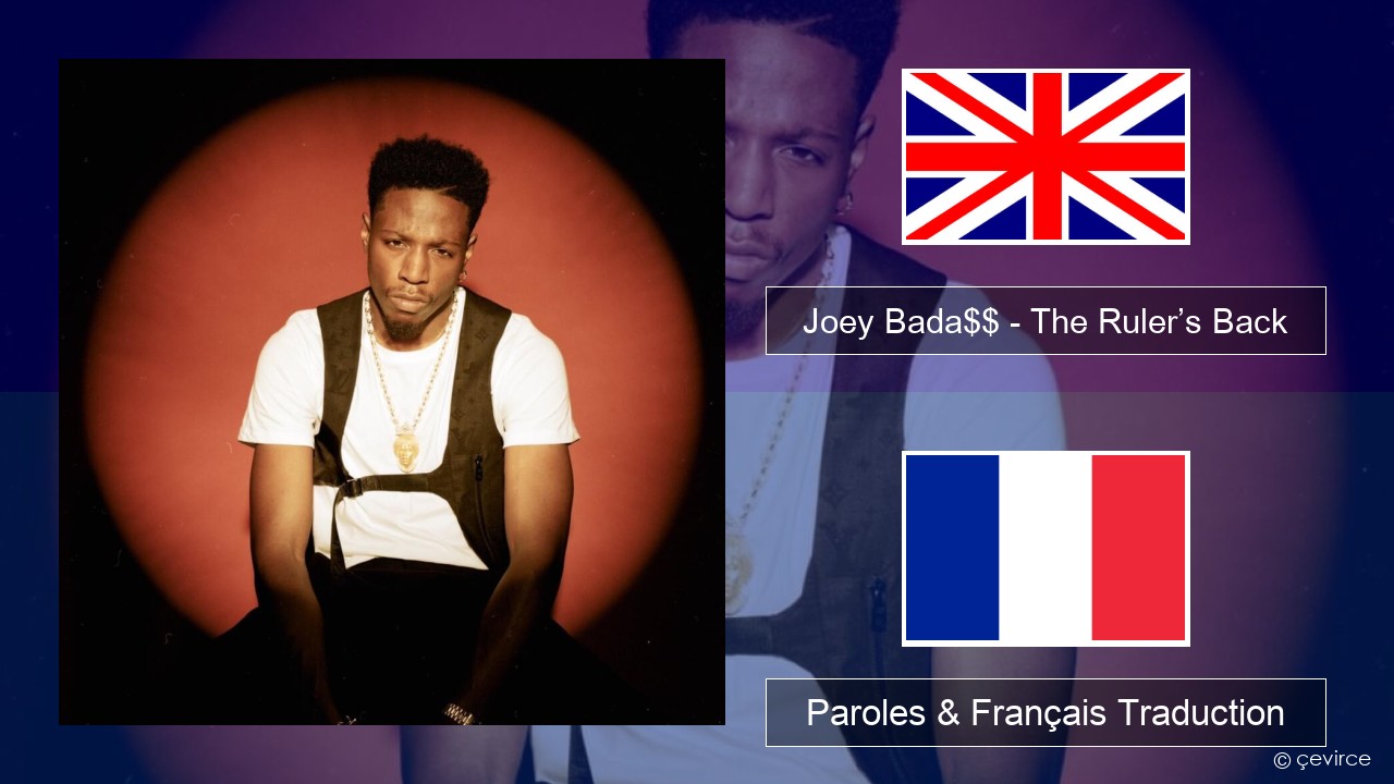 Joey Bada$$ – The Ruler’s Back Anglais Paroles & Français Traduction