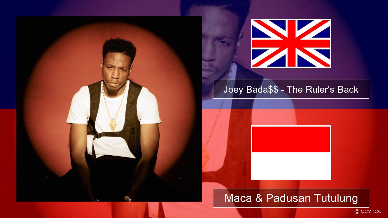 Joey Bada$$ – The Ruler’s Back Sing Maca & Padusan Tutulung