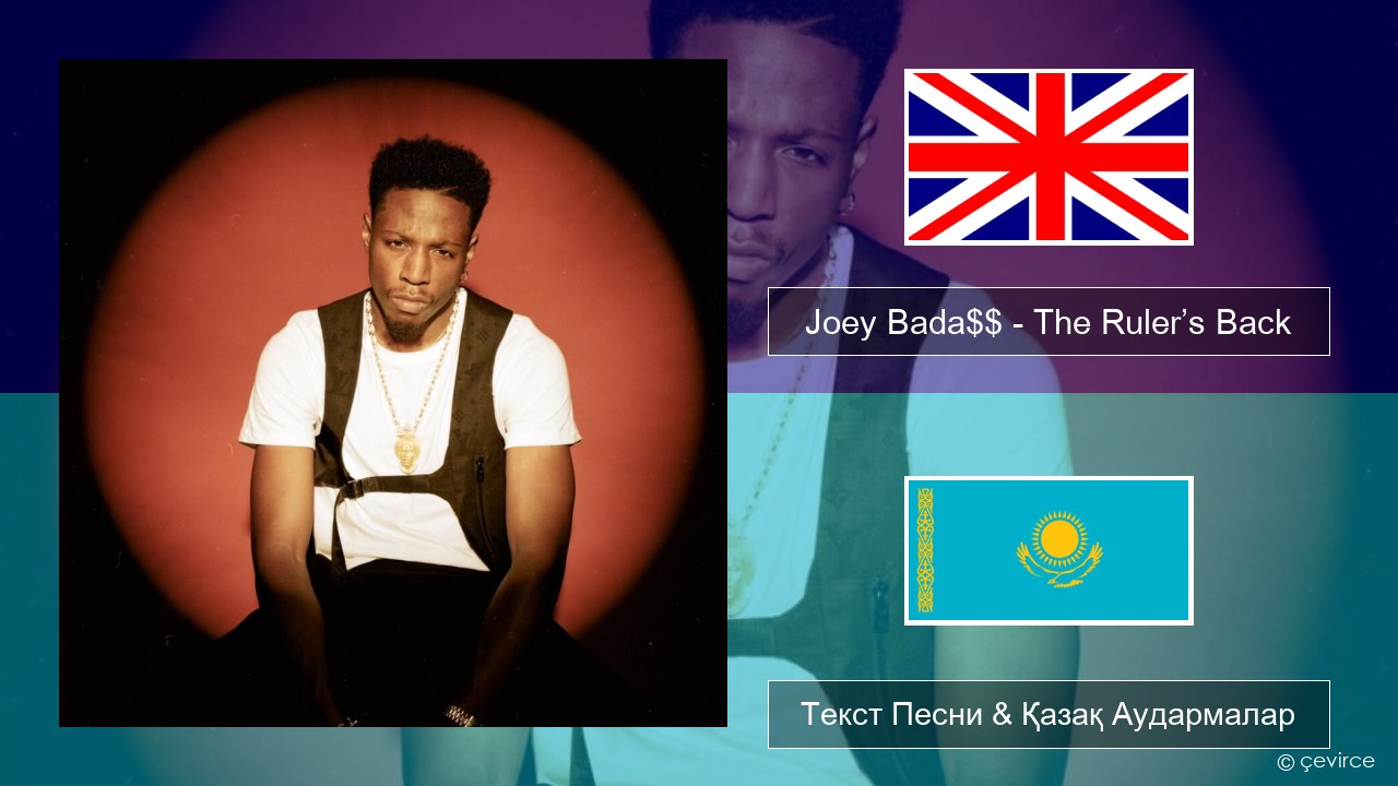 Joey Bada$$ – The Ruler’s Back Ағылшын Текст Песни & Қазақ Аудармалар