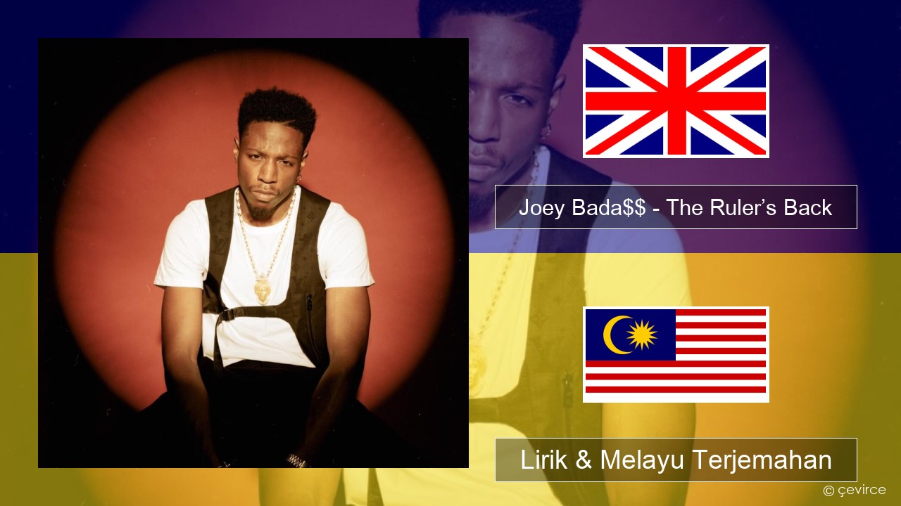 Joey Bada$$ – The Ruler’s Back Francais Lirik & Melayu (Malay) Terjemahan