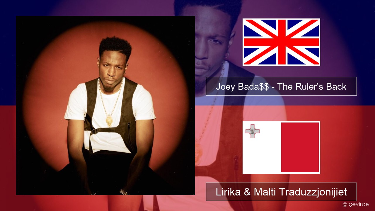 Joey Bada$$ – The Ruler’s Back Ingliż Lirika & Malti Traduzzjonijiet