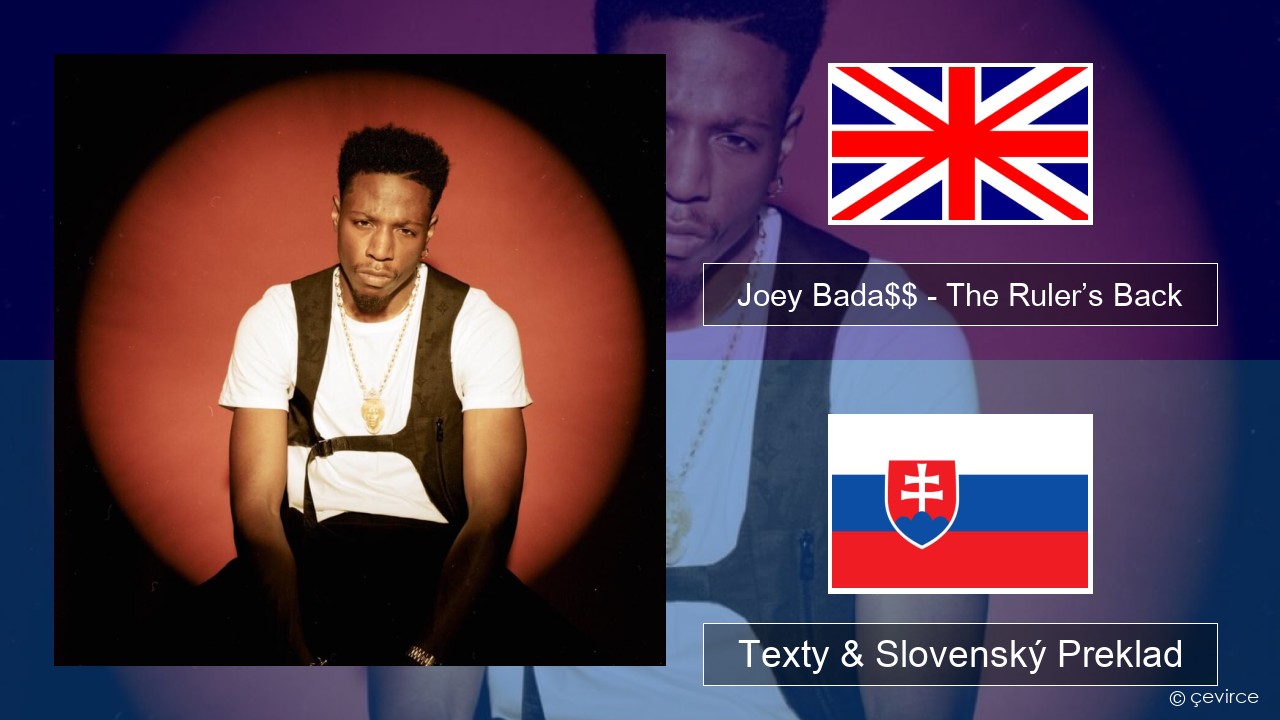 Joey Bada$$ – The Ruler’s Back Anglický Texty & Slovenský Preklad