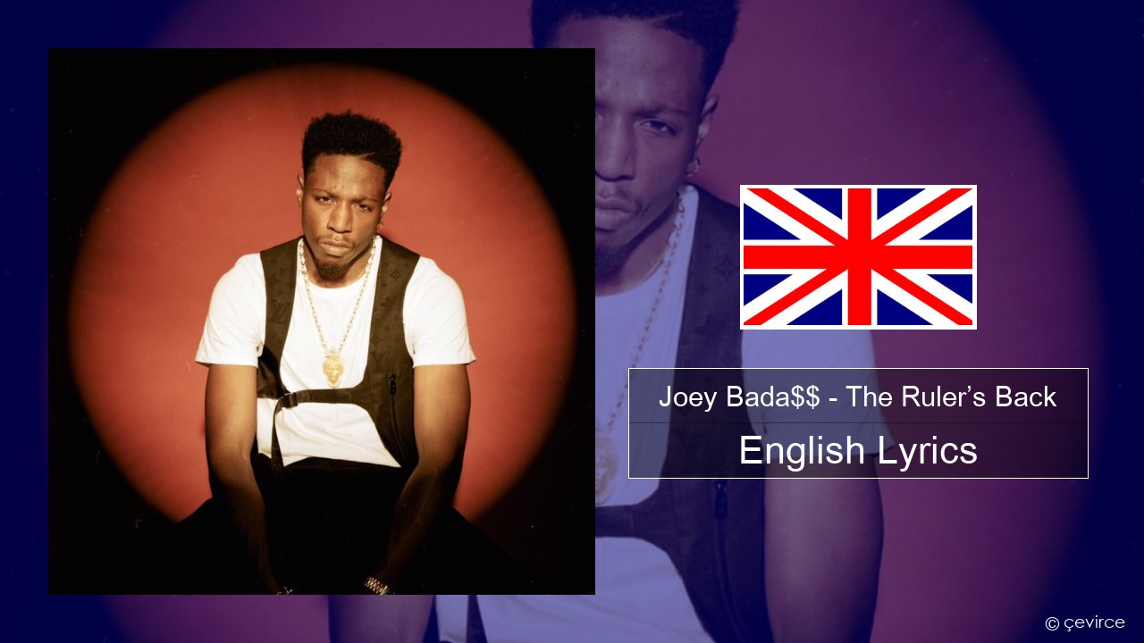 Joey Bada$$ – The Ruler’s Back English Lyrics