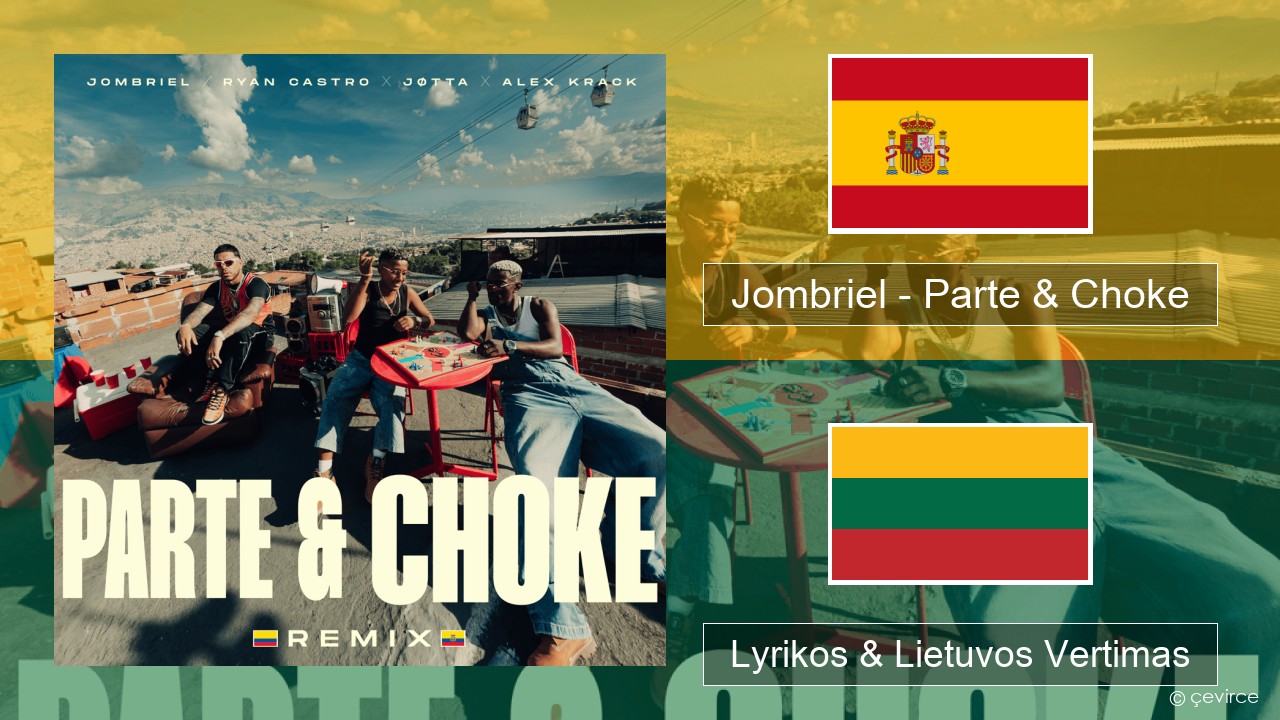 Jombriel – Parte & Choke (Remix) Ispanų Lyrikos & Lietuvos Vertimas