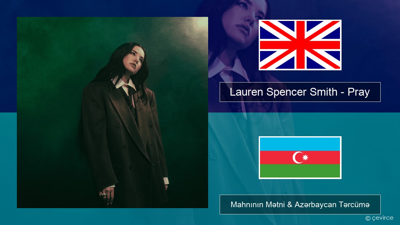 Lauren Spencer Smith – Pray İngilis dili Mahnının Mətni & Azərbaycan Tərcümə