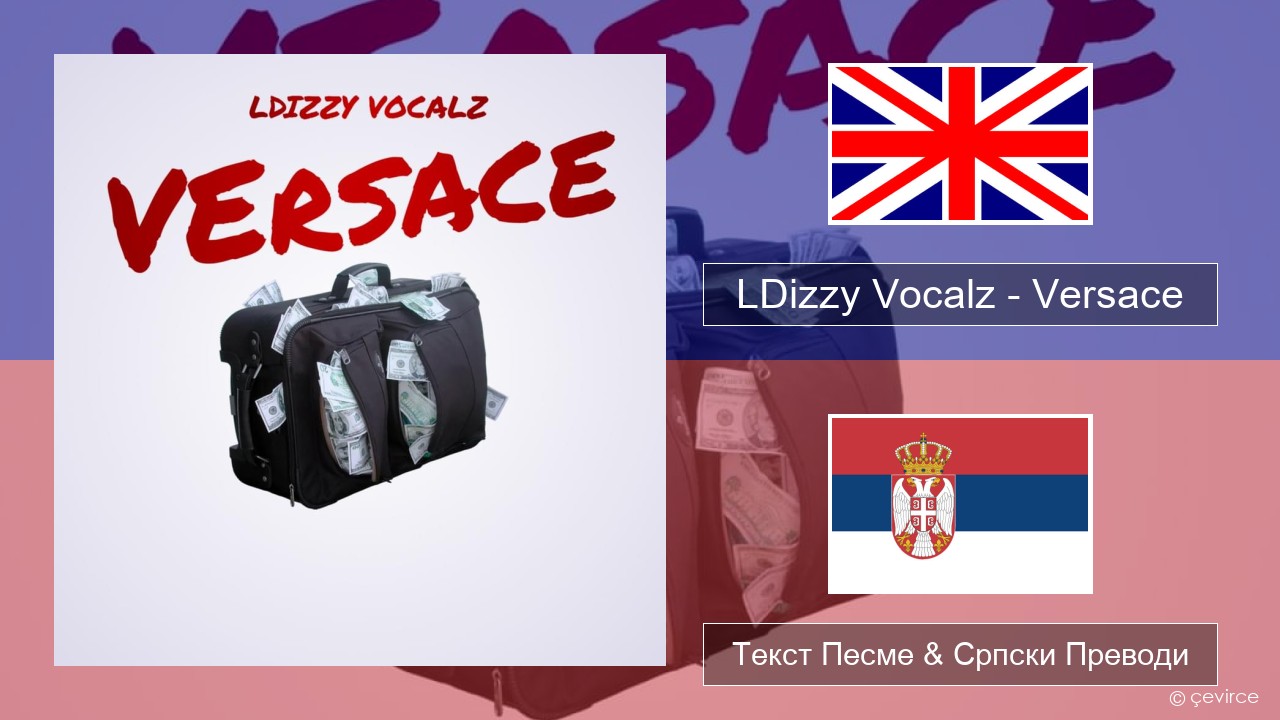 LDizzy Vocalz – Versace Енглески Текст Песме & Српски Преводи