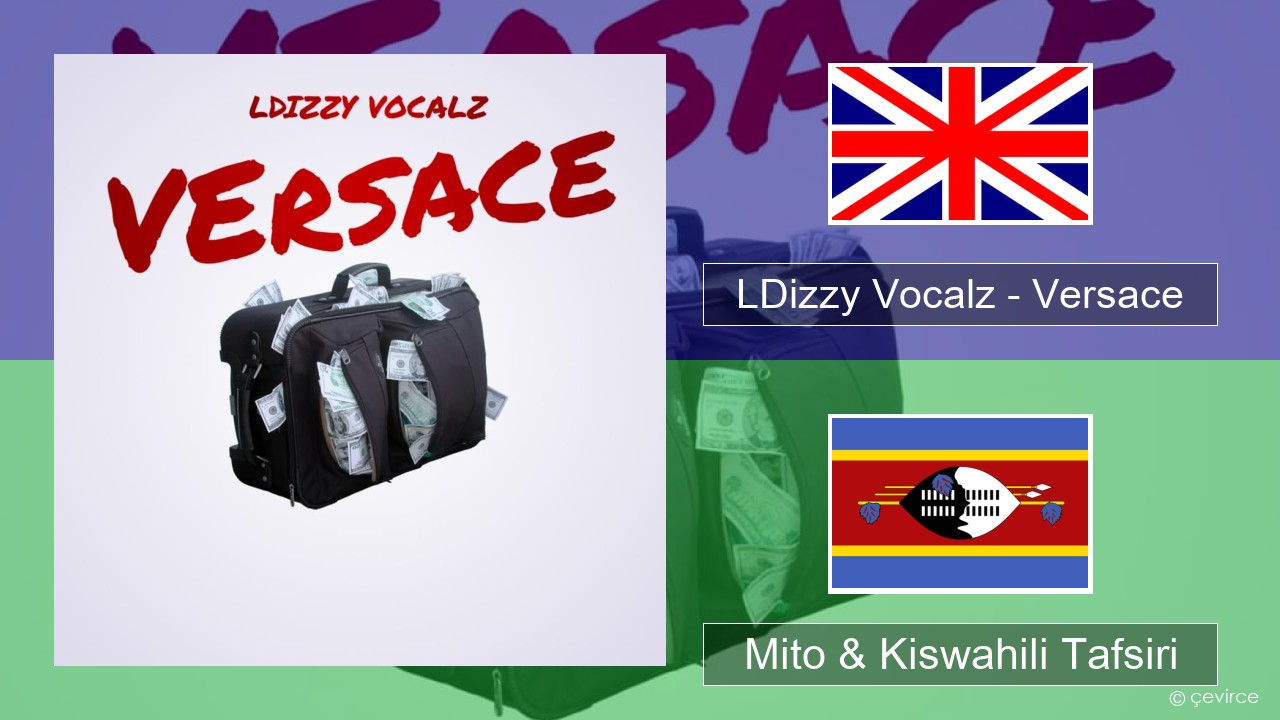 LDizzy Vocalz – Versace Englishen Mito & Kiswahili Tafsiri