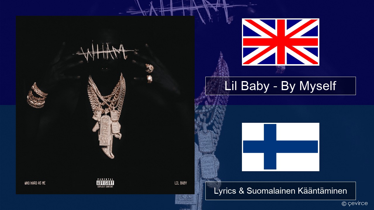 Lil Baby – By Myself Englanti Lyrics & Suomalainen Kääntäminen