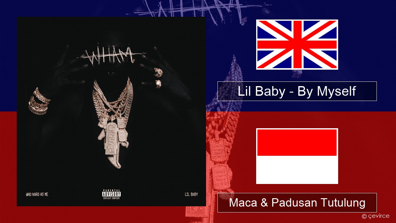 Lil Baby – By Myself Sing Maca & Padusan Tutulung
