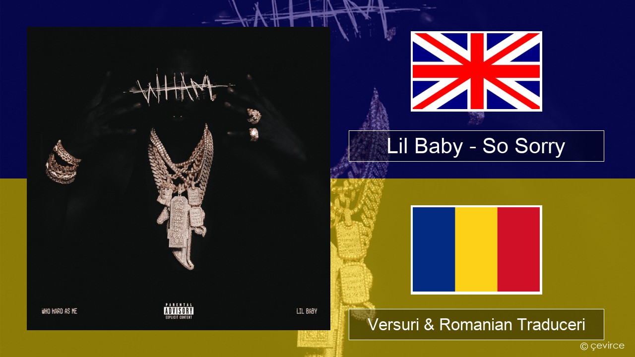 Lil Baby – So Sorry Română Versuri & Romanian Traduceri