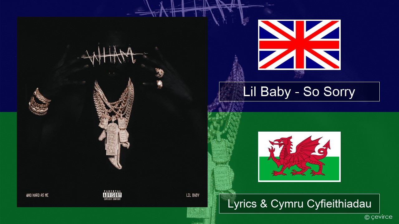 Lil Baby – So Sorry Saesneg Lyrics & Cymru Cyfieithiadau