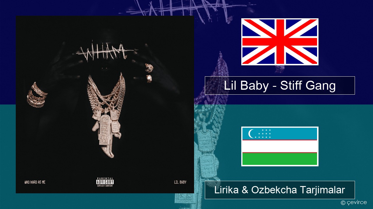 Lil Baby – Stiff Gang Ingliz tili Lirika & Ozbekcha Tarjimalar