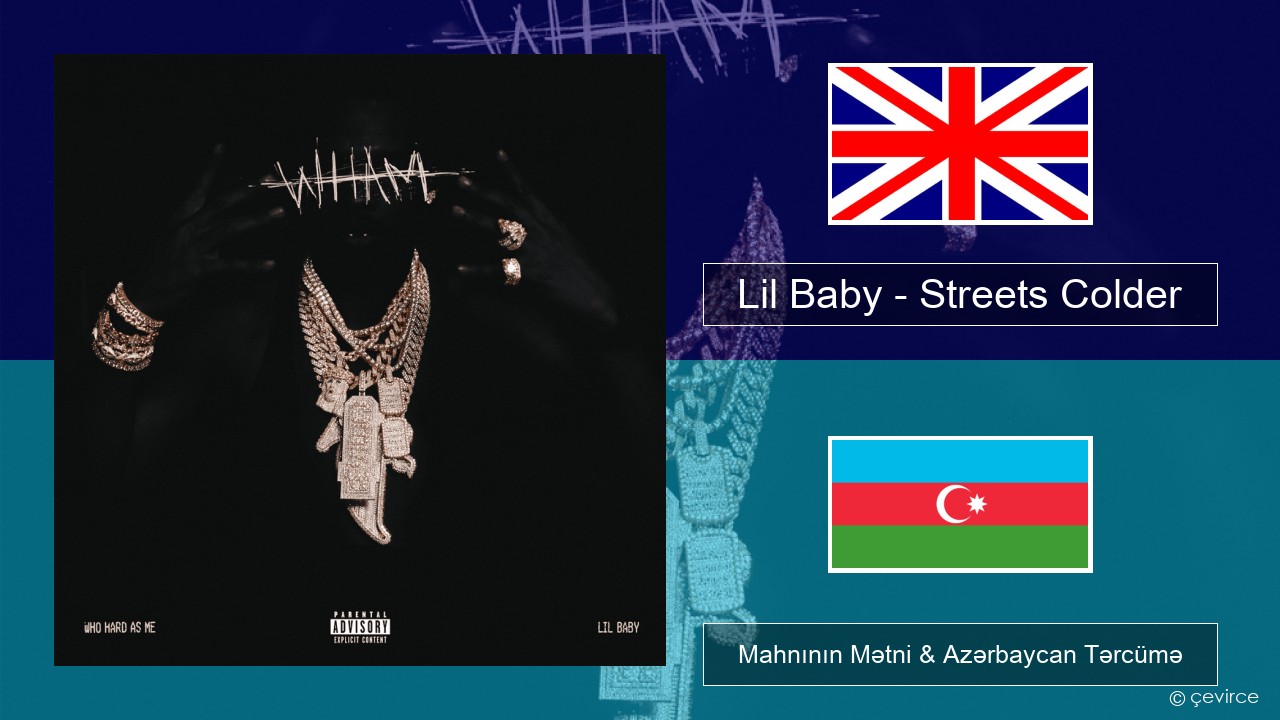 Lil Baby – Streets Colder İngilis dili Mahnının Mətni & Azərbaycan Tərcümə