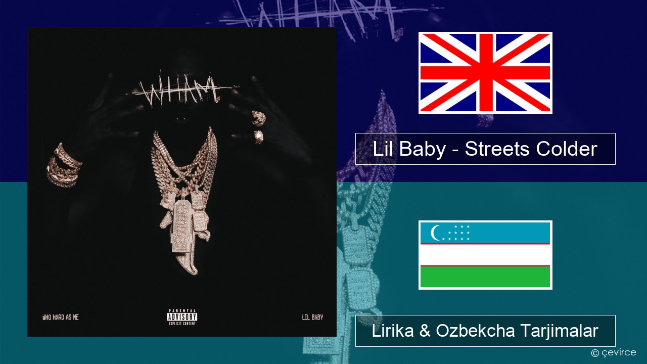 Lil Baby – Streets Colder Ingliz tili Lirika & Ozbekcha Tarjimalar