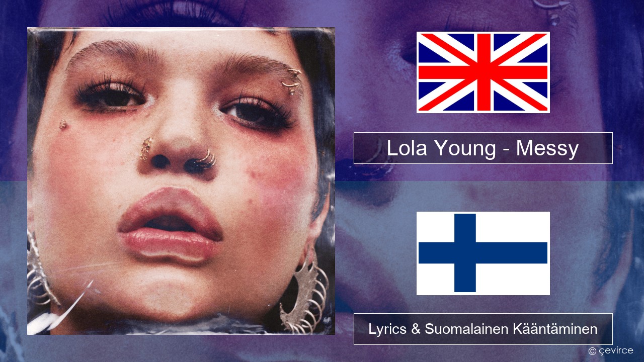Lola Young – Messy Englanti Lyrics & Suomalainen Kääntäminen