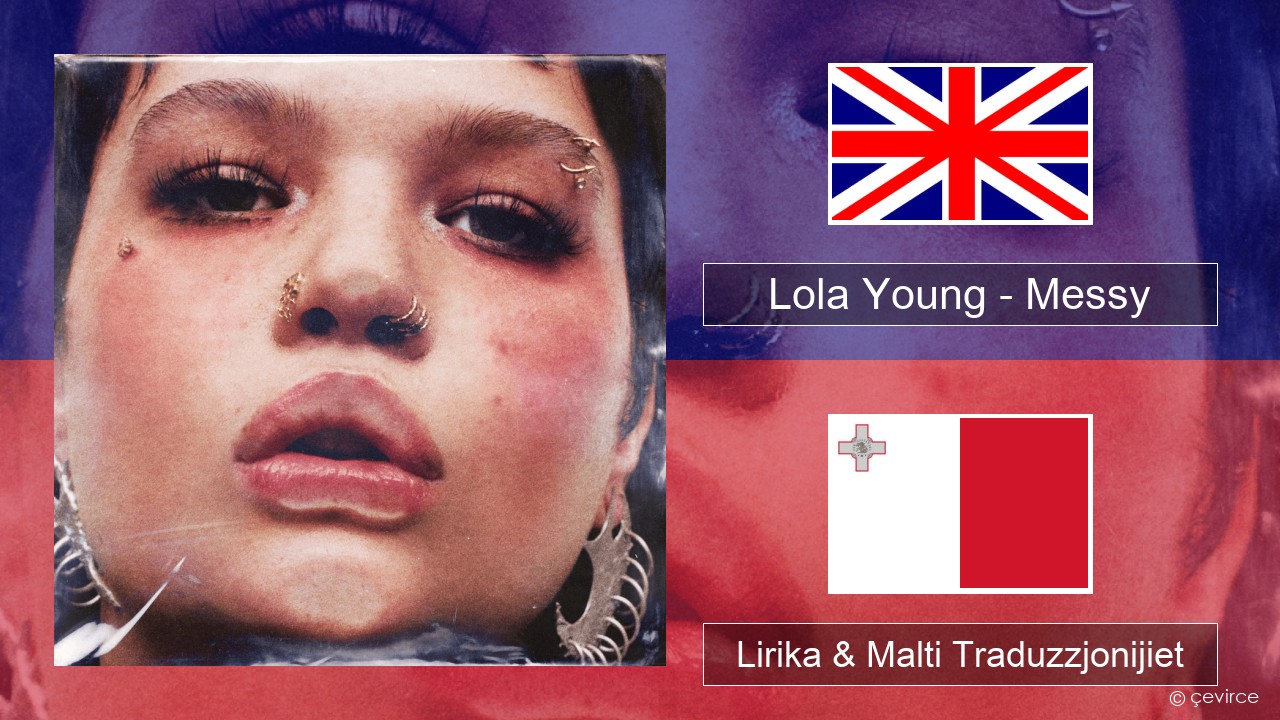Lola Young – Messy Ingliż Lirika & Malti Traduzzjonijiet