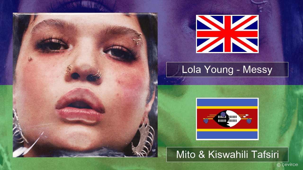Lola Young – Messy Englishen Mito & Kiswahili Tafsiri