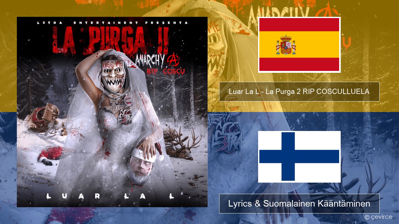 Luar La L – La Purga 2 RIP COSCULLUELA Espanjan Lyrics & Suomalainen Kääntäminen