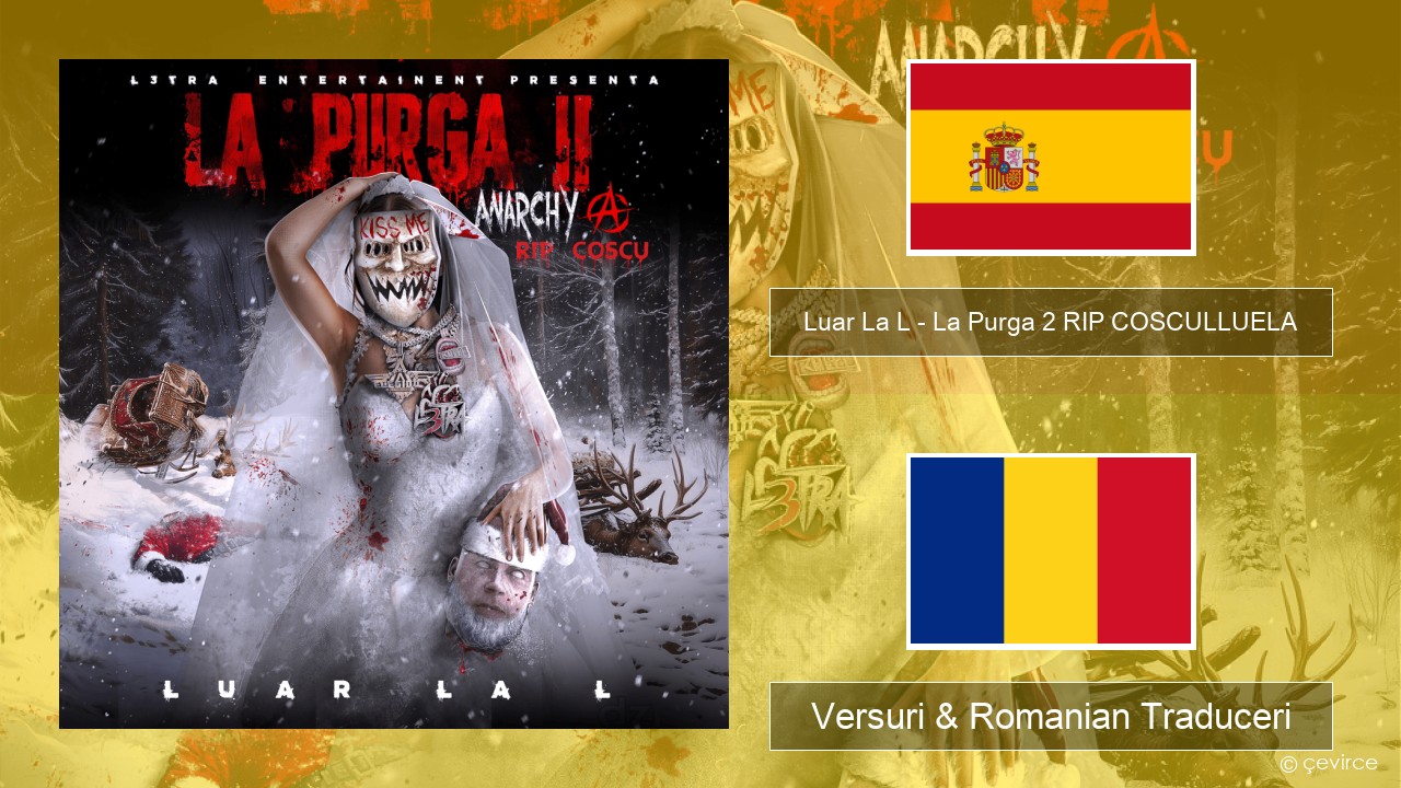 Luar La L – La Purga 2 RIP COSCULLUELA Spaniolă Versuri & Romanian Traduceri