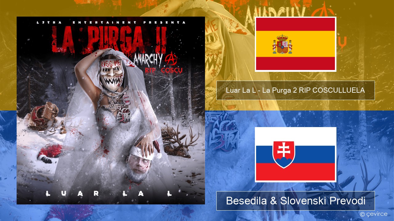 Luar La L – La Purga 2 RIP COSCULLUELA Španščina Besedila & Slovenski Prevodi