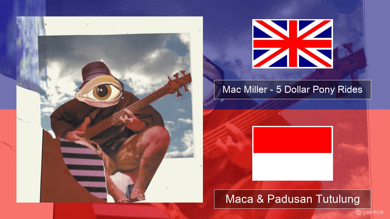 Mac Miller – 5 Dollar Pony Rides Sing Maca & Padusan Tutulung