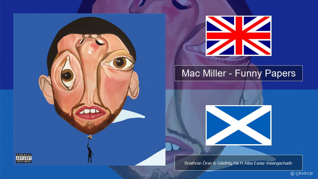 Mac Miller – Funny Papers Gaelic Briathran Òran & Gàidhlig Na H-Alba Eadar-theangachadh
