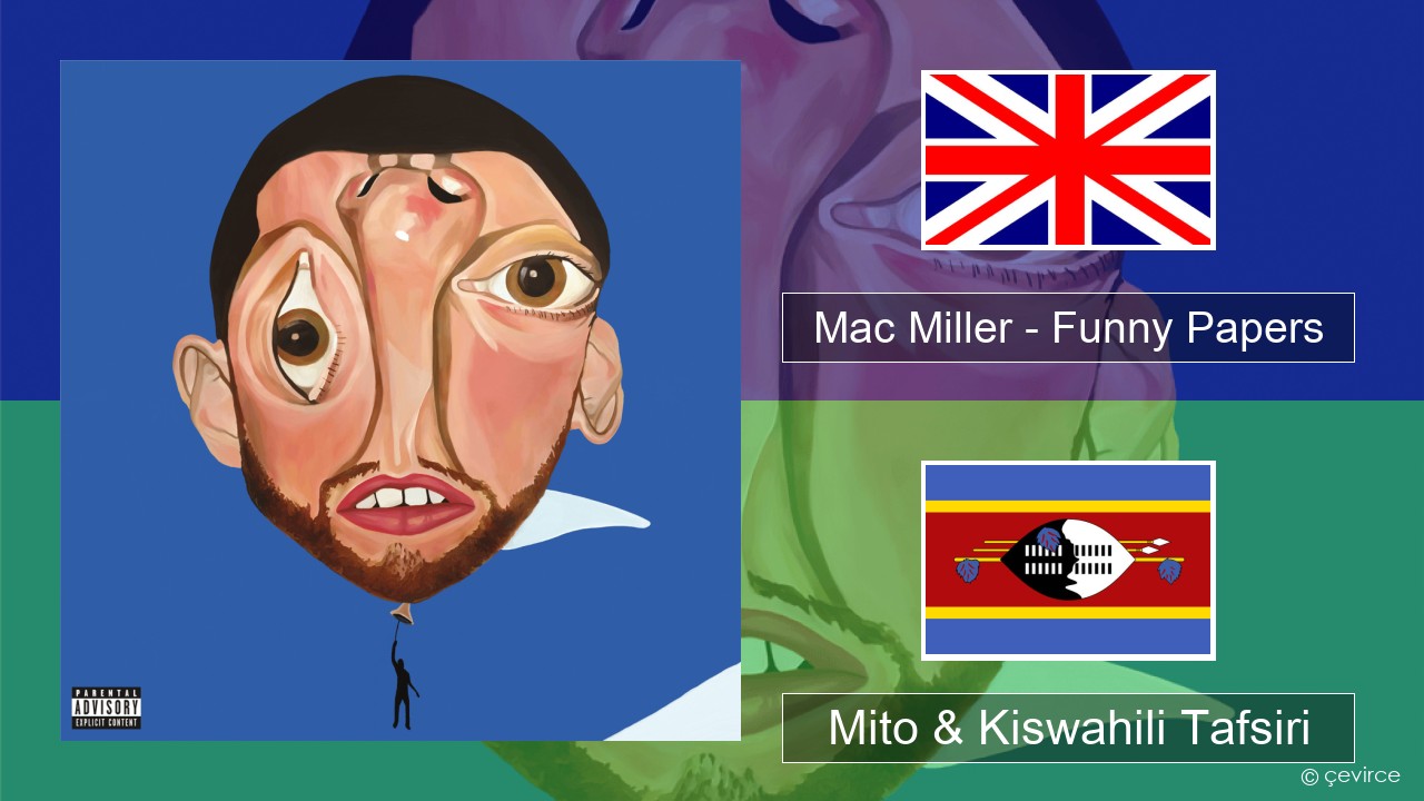 Mac Miller – Funny Papers Englishen Mito & Kiswahili Tafsiri