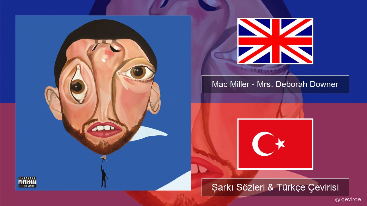 Mac Miller – Mrs. Deborah Downer İngilizce Şarkı Sözleri & Türkçe Çevirisi