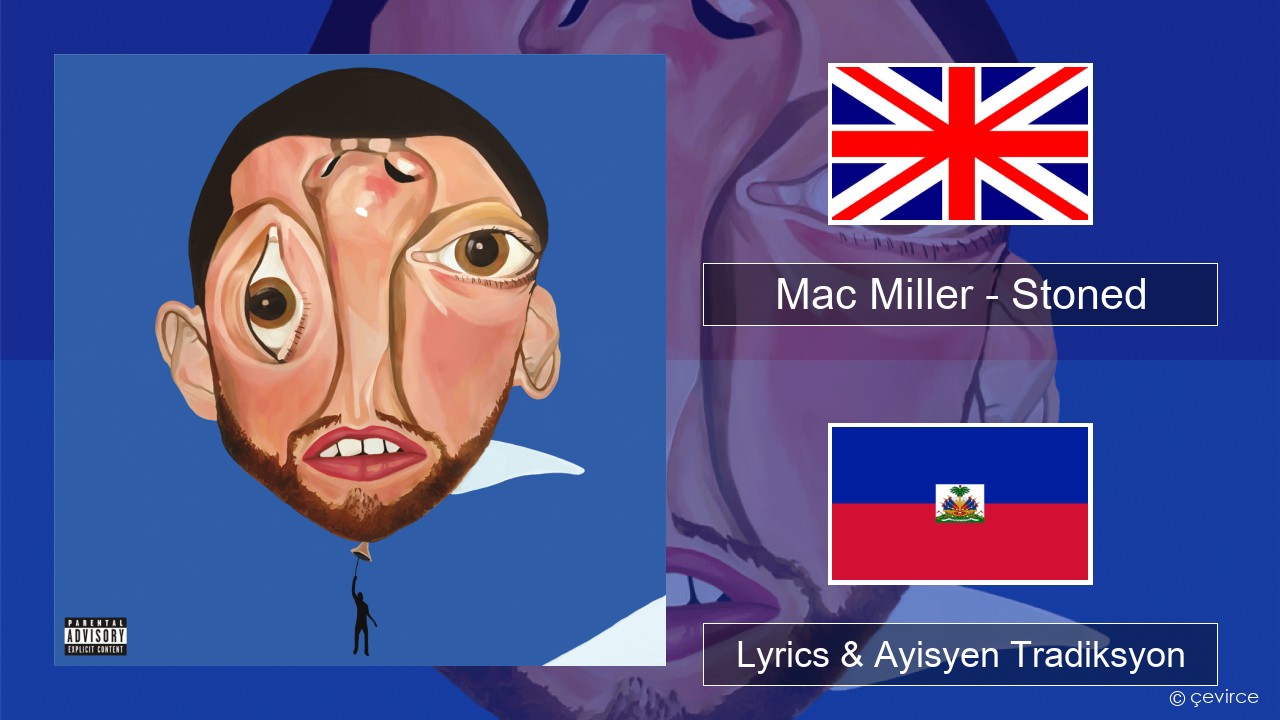 Mac Miller – Stoned Angle Lyrics & Ayisyen Tradiksyon
