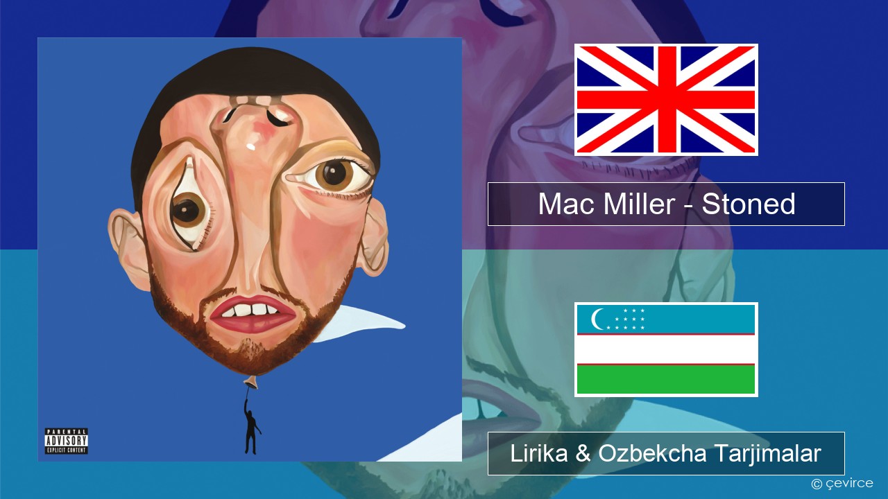 Mac Miller – Stoned Ingliz tili Lirika & Ozbekcha Tarjimalar