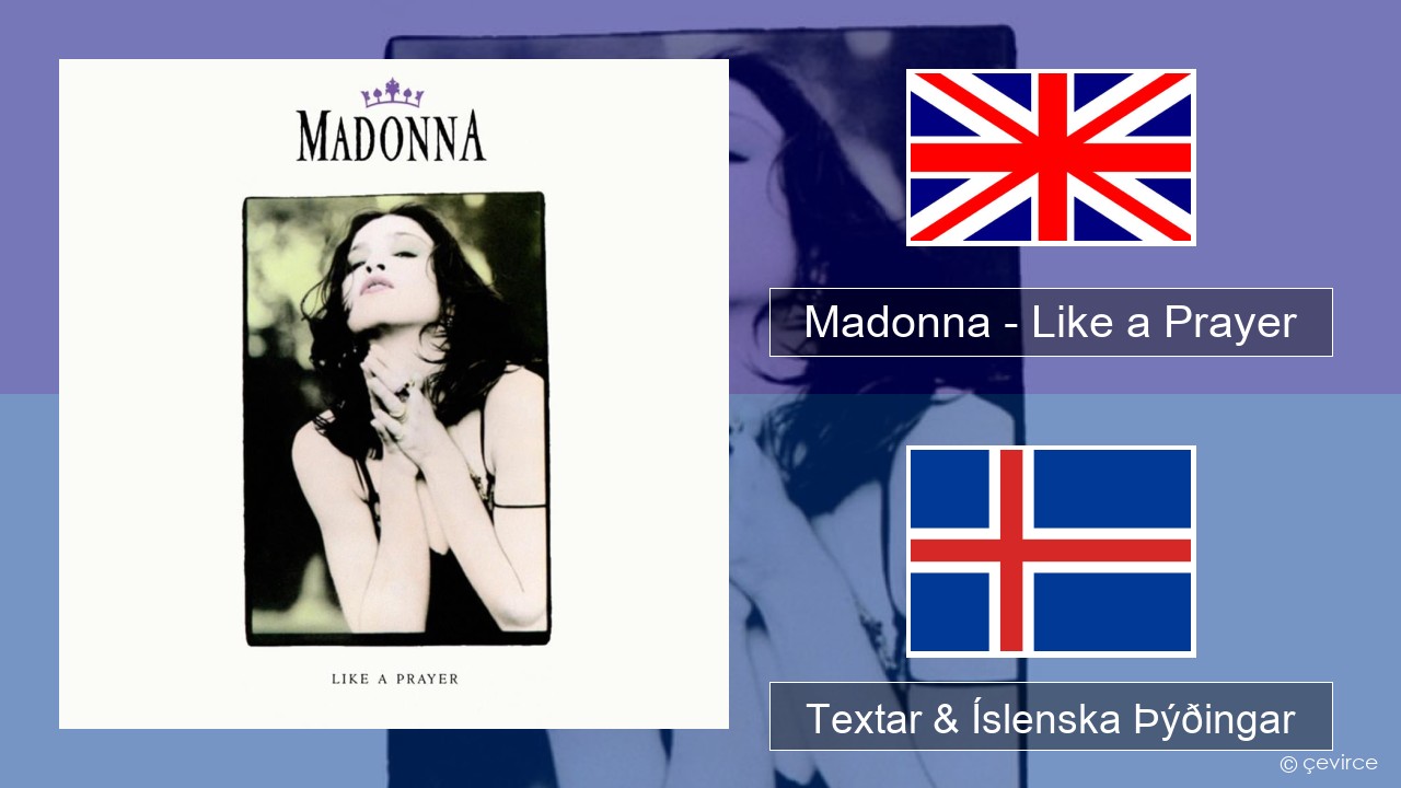 Madonna – Like a Prayer Íslenska Textar & Íslenska Þýðingar