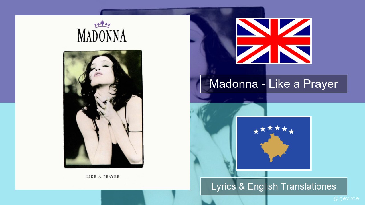 Madonna – Like a Prayer Anglorum Lyrics & English Translationes