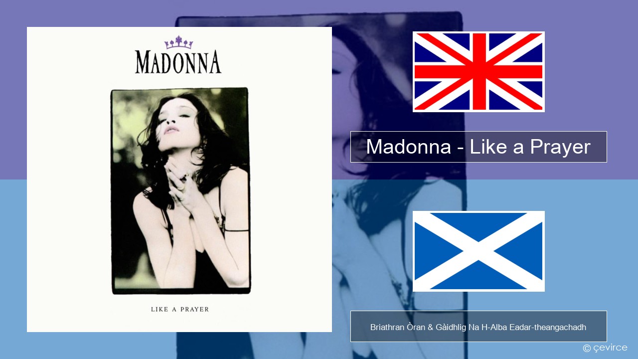 Madonna – Like a Prayer Gaelic Briathran Òran & Gàidhlig Na H-Alba Eadar-theangachadh