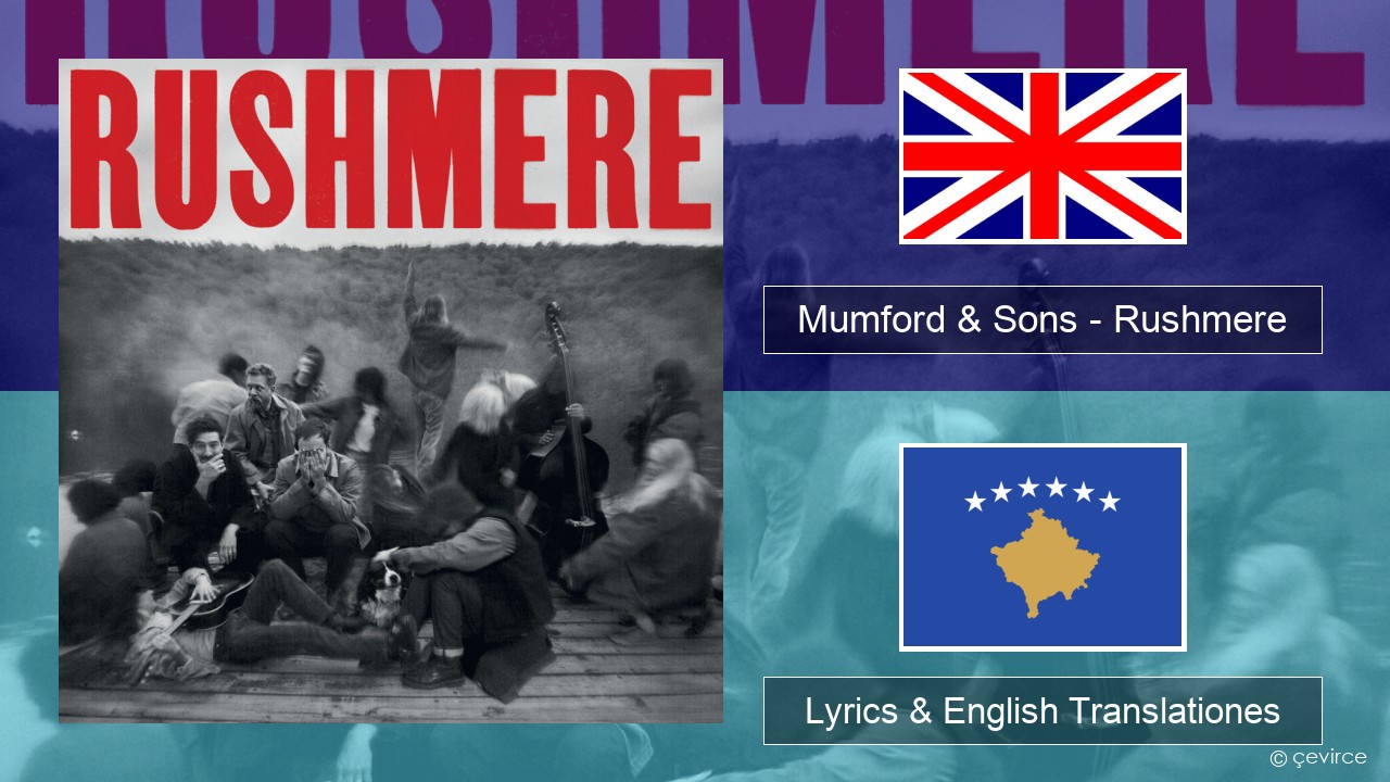 Mumford & Sons – Rushmere Anglorum Lyrics & English Translationes