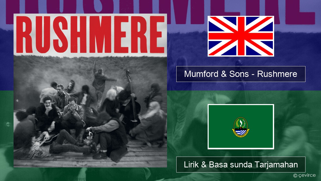 Mumford & Sons – Rushmere Basa inggris Lirik & Basa sunda Tarjamahan