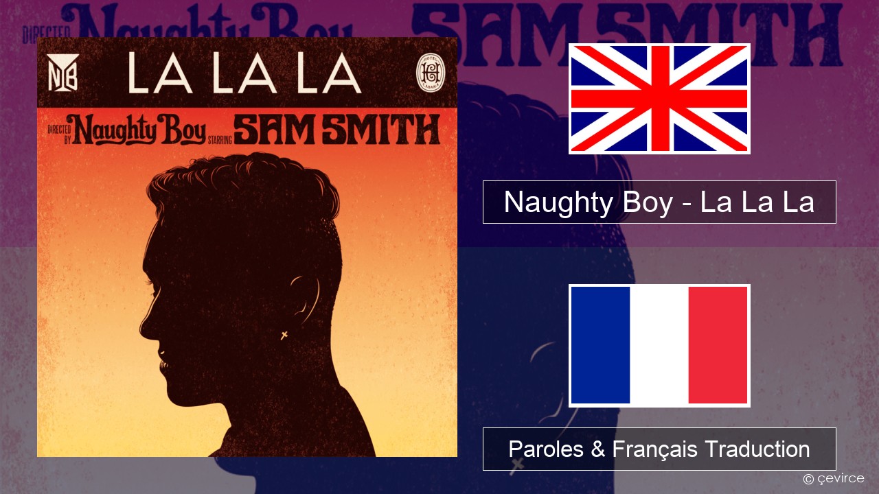 Naughty Boy – La La La Anglais Paroles & Français Traduction